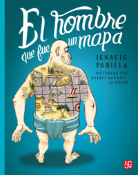 El hombre que fue un mapa - Ignacio Padilla - E-Book
