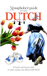 The Xenophobe's Guide to the Dutch - Rodney Bolt - E-Book