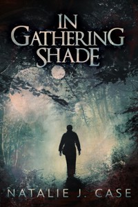 In Gathering Shade - Natalie J. Case - E-Book