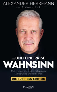 ... und eine Prise Wahnsinn – Die Business-Edition - Alexander Herrmann - E-Book