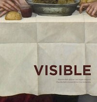 Visible. Plautilla Nelli and her Last Supper restored - Padre Aldo Tarquini O.P. - E-Book