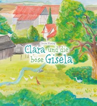 Clara und die böse Gisela - Christa Wieting - E-Book