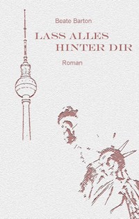 Lass alles hinter dir - Beate Barton - E-Book
