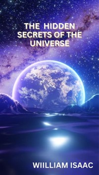 The Hidden Secret Of The Universe. - Mary Ayidigah - E-Book