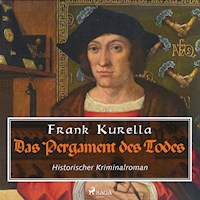 Das Pergament des Todes - Historischer Kriminalroman (Ungekürzt) - Frank Kurella - Hörbuch