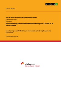 Untersuchung der weiteren Entwicklung von Covid-19 in Deutschland - Samuel Mulzer - E-Book