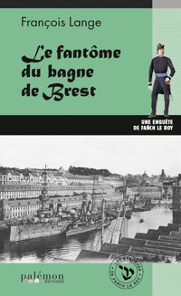 Le fantôme du bagne de Brest - François Lange - E-Book