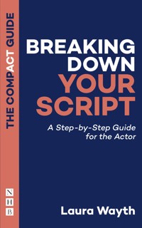 Breaking Down Your Script: The Compact Guide - Laura Wayth - E-Book