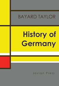 History of Germany - Bayard Taylor - E-Book