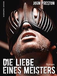 Die Liebe eines Meisters (Klassiker der schwulen SM-Literatur) - John Preston - E-Book