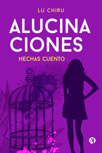 Alucinaciones hechas cuento - Lu Chiru - E-Book