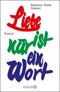 Liebe ist nur ein Wort - Johannes Mario Simmel - E-Book