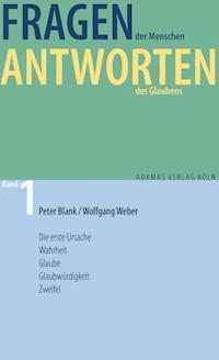 Fragen der Menschen, Antworten des Glaubens - Peter Blank - E-Book