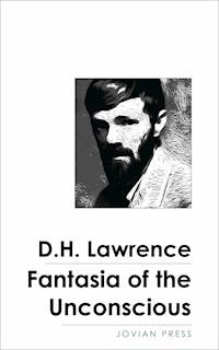 Fantasia of the Unconscious - D. H. Lawrence - E-Book