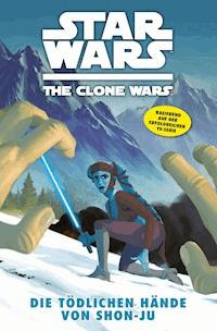 Star Wars: The Clone Wars (zur TV-Serie), Band 7 - Die tödlichen Hände von Shon-Ju - Jeremy Barlow - E-Book