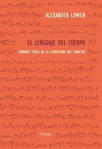 El lenguaje del cuerpo - Alexander Lowen - E-Book