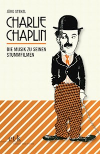 Charlie Chaplin - Jürg Stenzl - E-Book