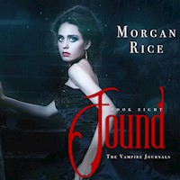 Found (Book #8 in the Vampire Journals) - Morgan Rice - Hörbuch