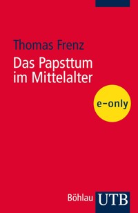 Das Papsttum im Mittelalter - Thomas Frenz - E-Book