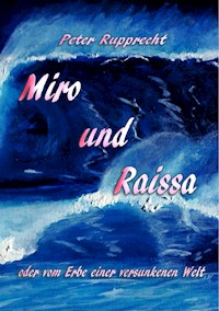 Miro und Raissa - Peter Rupprecht - E-Book