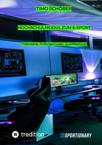 Hochschulmodul zum E-Sport - Timo Schöber - E-Book