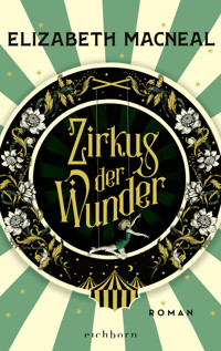 Zirkus der Wunder - Elizabeth Macneal - E-Book