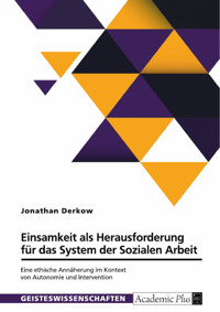 Einsamkeit als Herausforderung für das System der Sozialen Arbeit - Jonathan Derkow - E-Book