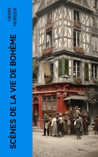 Scènes de la vie de Bohème - Henri Murger - E-Book