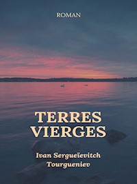 Terres vierges - Ivan Sergueïevitch Tourgueniev - E-Book