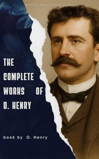 The Complete Works of O. Henry - O. Henry - E-Book