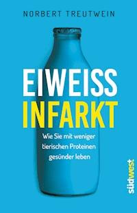Eiweißinfarkt - Norbert Treutwein - E-Book