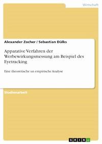 Apparative Verfahren  der Werbewirkungsmessung am Beispiel des Eyetracking - Alexander  Zocher - E-Book
