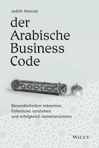 Der Arabische Business Code - Judith Hornok - E-Book