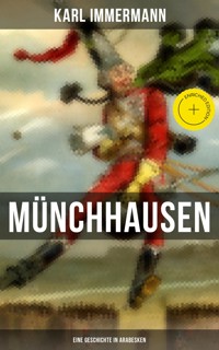 Münchhausen: Eine Geschichte in Arabesken - Karl Immermann - E-Book