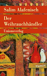Der Weihrauchhändler - Salim Alafenisch - E-Book