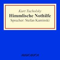 Himmlische Nothilfe - Kurt Tucholsky - Hörbuch