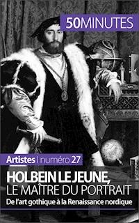 Holbein le Jeune, le maître du portrait - Céline Muller - E-Book
