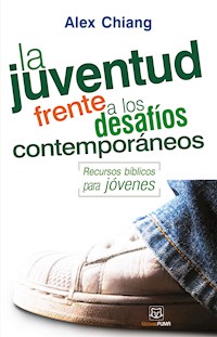 La juventud frente a los desafíos contemporáneos - Alex Chiang - E-Book