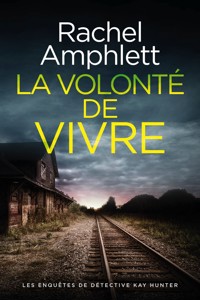 La volonté de vivre - Rachel Amphlett - E-Book