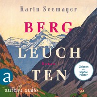 Bergleuchten (Ungekürzt) - Karin Seemayer - Hörbuch