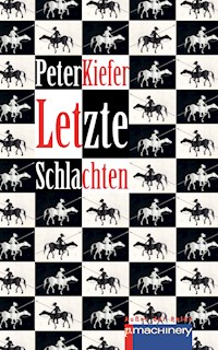 LETZTE SCHLACHTEN - Peter Kiefer - E-Book