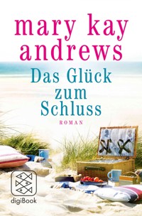 Das Glück zum Schluss - Mary Kay Andrews - E-Book