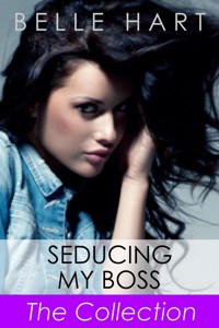 Seducing My Boss, The Collection - Belle Hart - E-Book