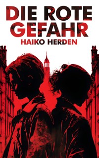 Die Rote Gefahr - Haiko Herden - E-Book