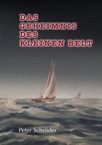 Das Geheimnis des Kleinen Belt - Peter Schröder - E-Book