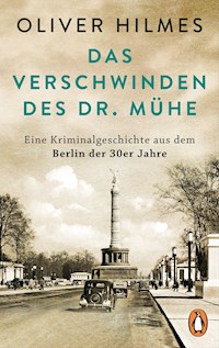 Das Verschwinden des Dr. Mühe - Oliver Hilmes - E-Book