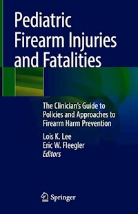 Pediatric Firearm Injuries and Fatalities -  - E-Book