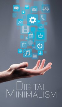 Digital Minimalism - Michael Newman - E-Book