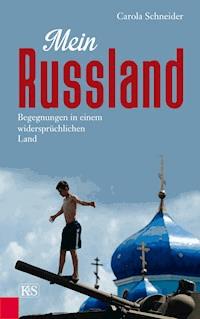 Mein Russland - Carola Schneider - E-Book