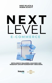 Next Level E-Commerce - Robin Schütt - E-Book